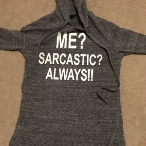 “Me? Sarcastic? Always!!” Hoodie